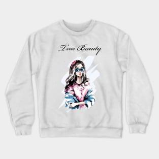 True Beauty with stunning style Crewneck Sweatshirt